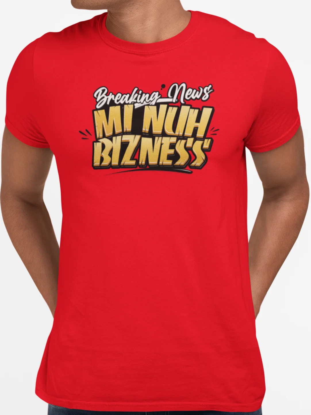 Breaking News Mi Nuh Bizness Jamaican T-Shirt — Di Good Tings Dem
