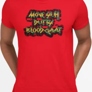 Male model wearinga Vibrant Bright Red short sleeve Jamaican Tshirt with Yellow, black and green writing that reads move your dutty bloodclaat on the front.