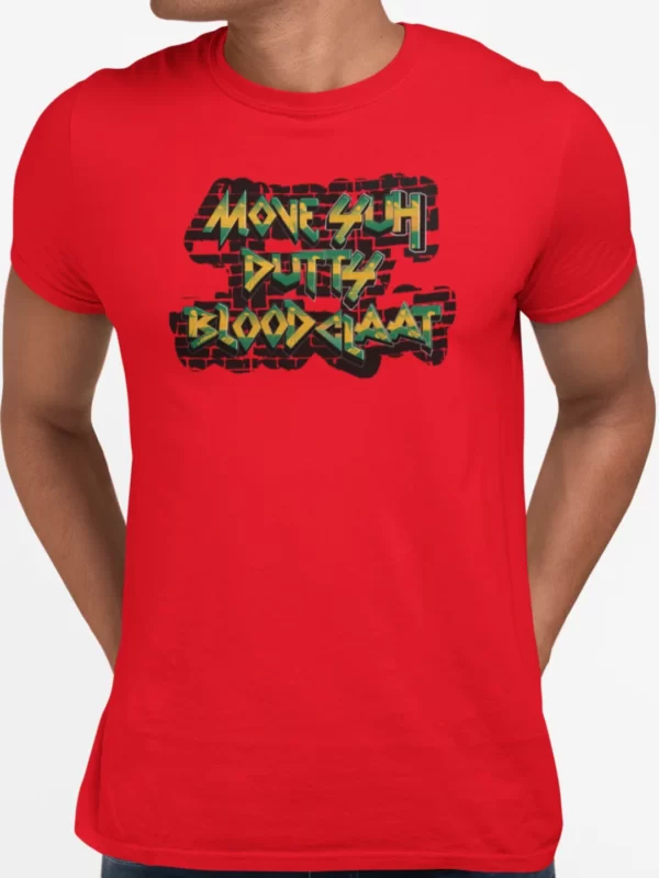 Male model wearinga Vibrant Bright Red short sleeve Jamaican Tshirt with Yellow, black and green writing that reads move your dutty bloodclaat on the front.
